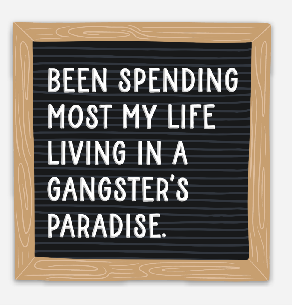 Gangster's Paradise Sticker