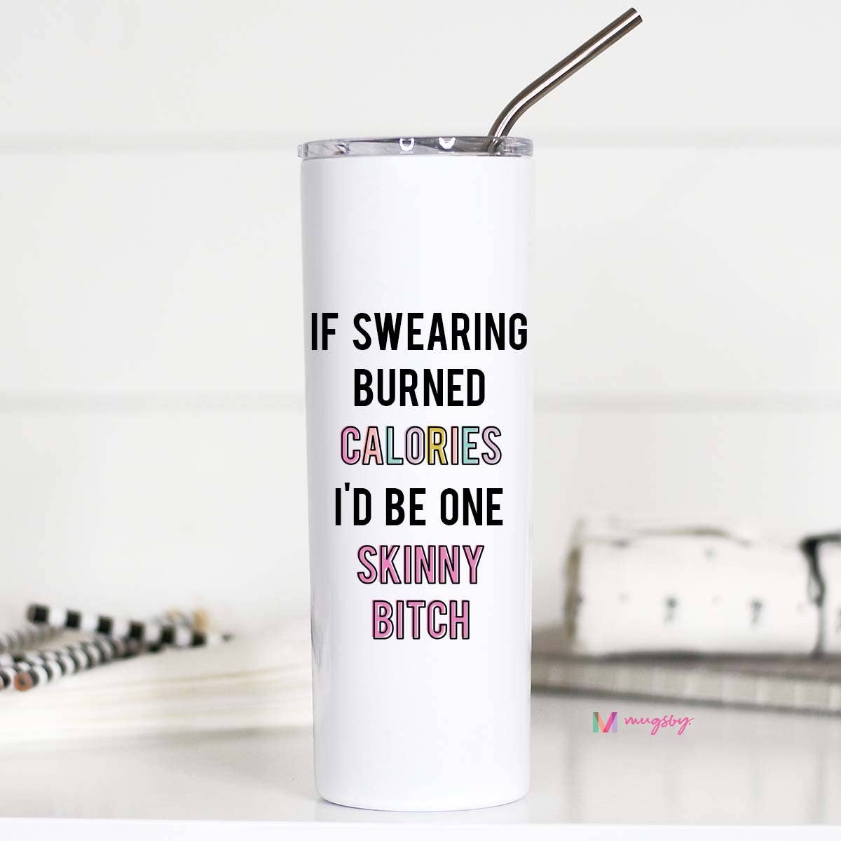 If Swearing Burned Calories Stainless Cup