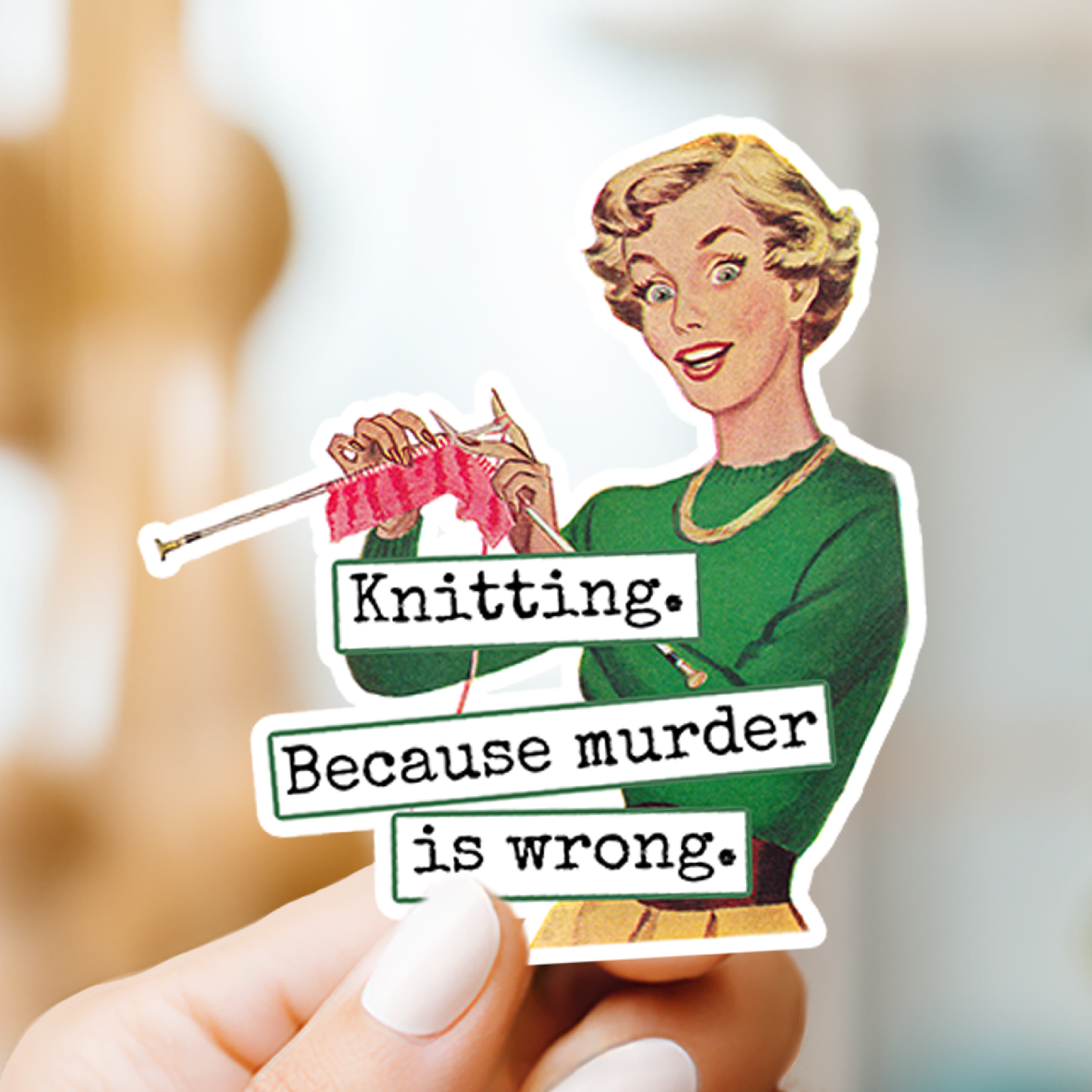 Knitting. Because Murder Is Wrong. Sticker