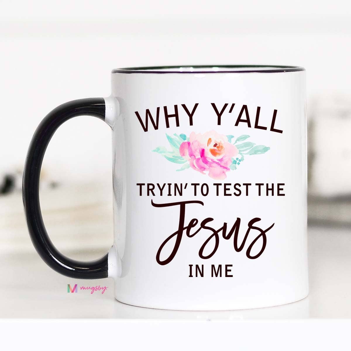 Why Y'all Trying to Test the Jesus In Me Mug