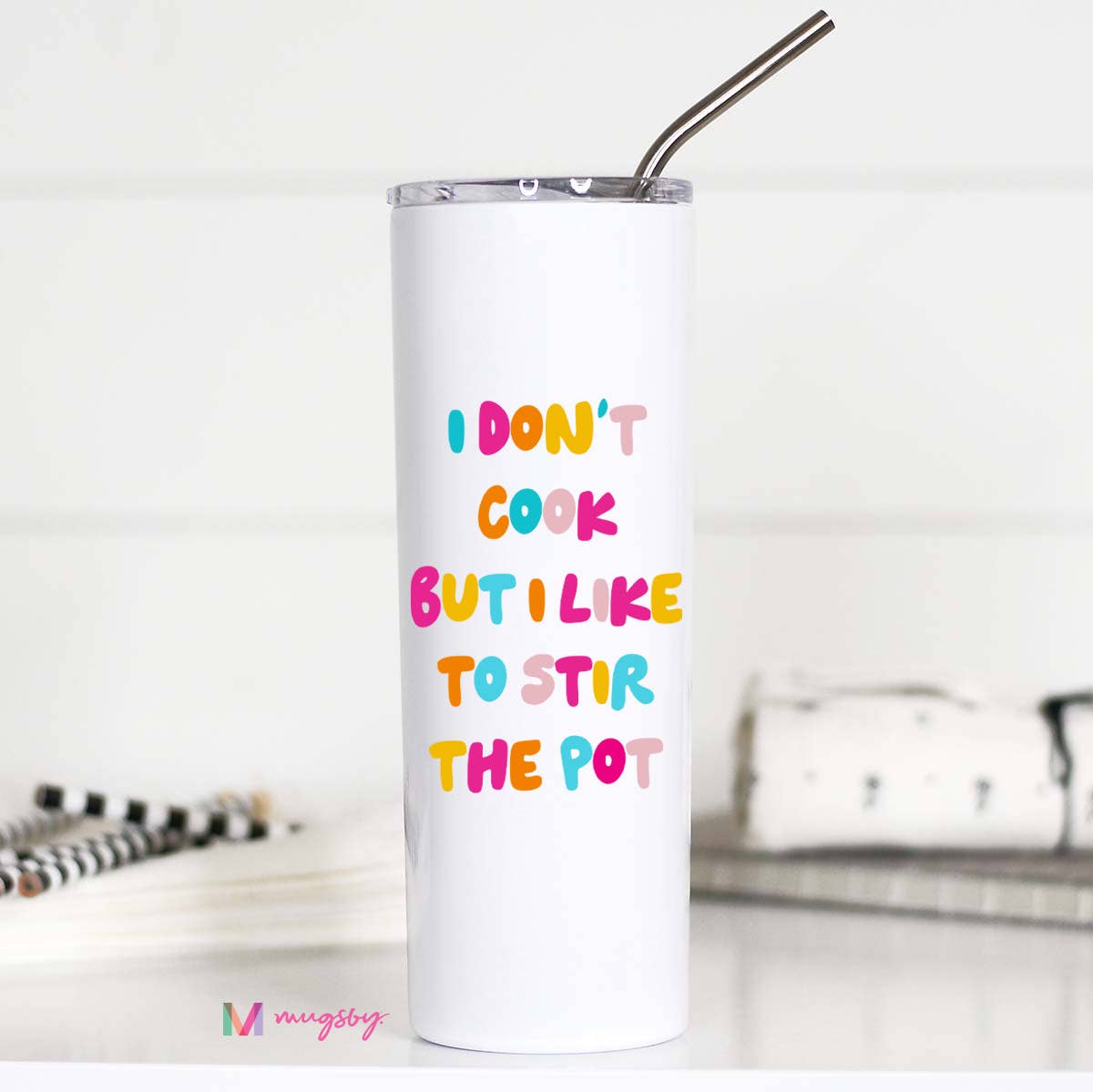 I Don't Cook Stainless Steel Tumbler