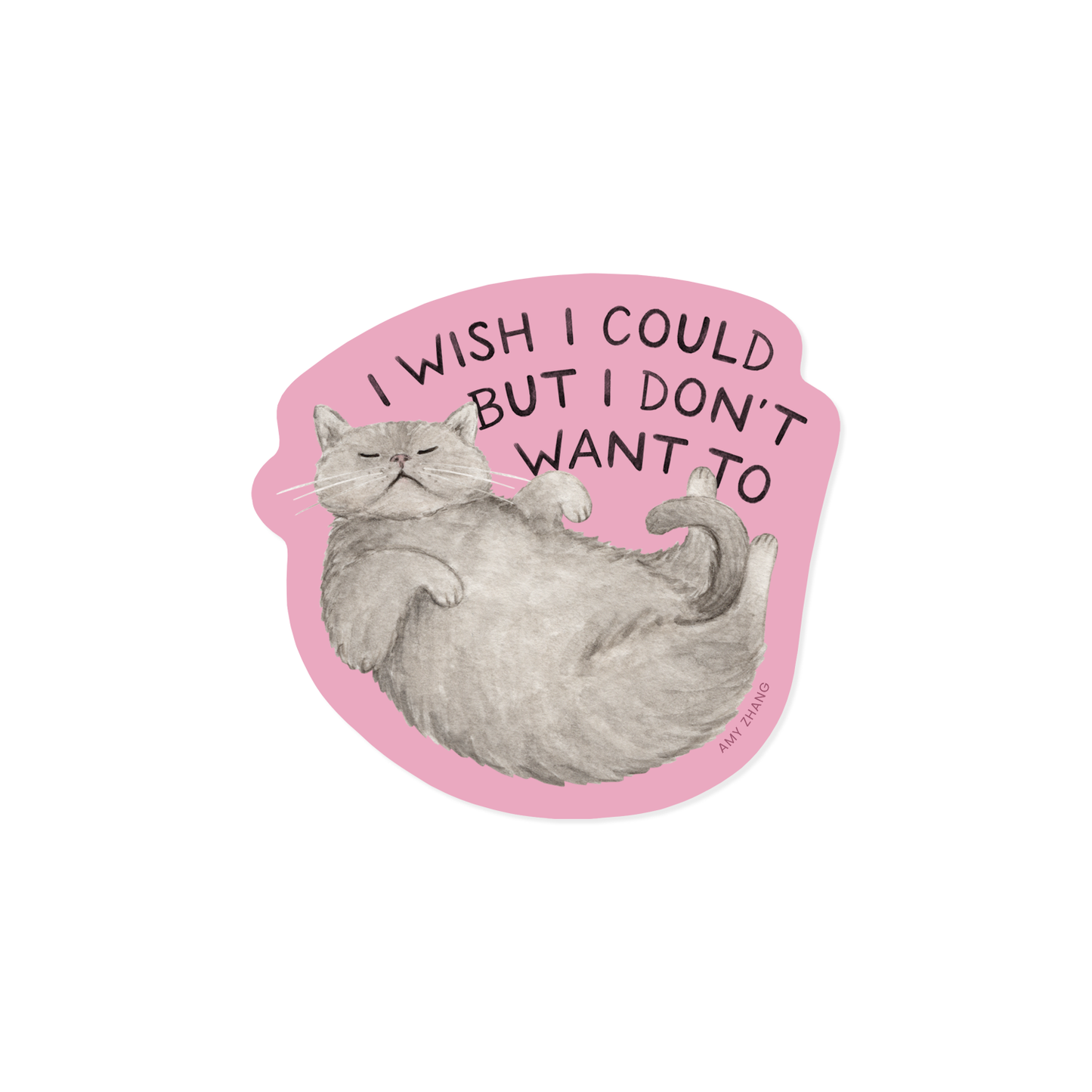 Wish I Could But I Don't Want To Sticker