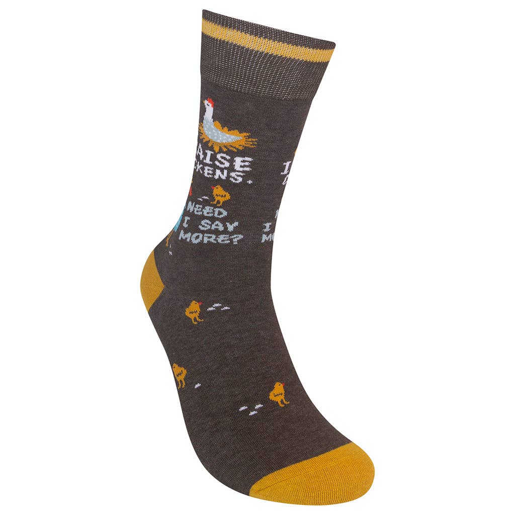 I Raise Chickens, Need I Say More Socks
