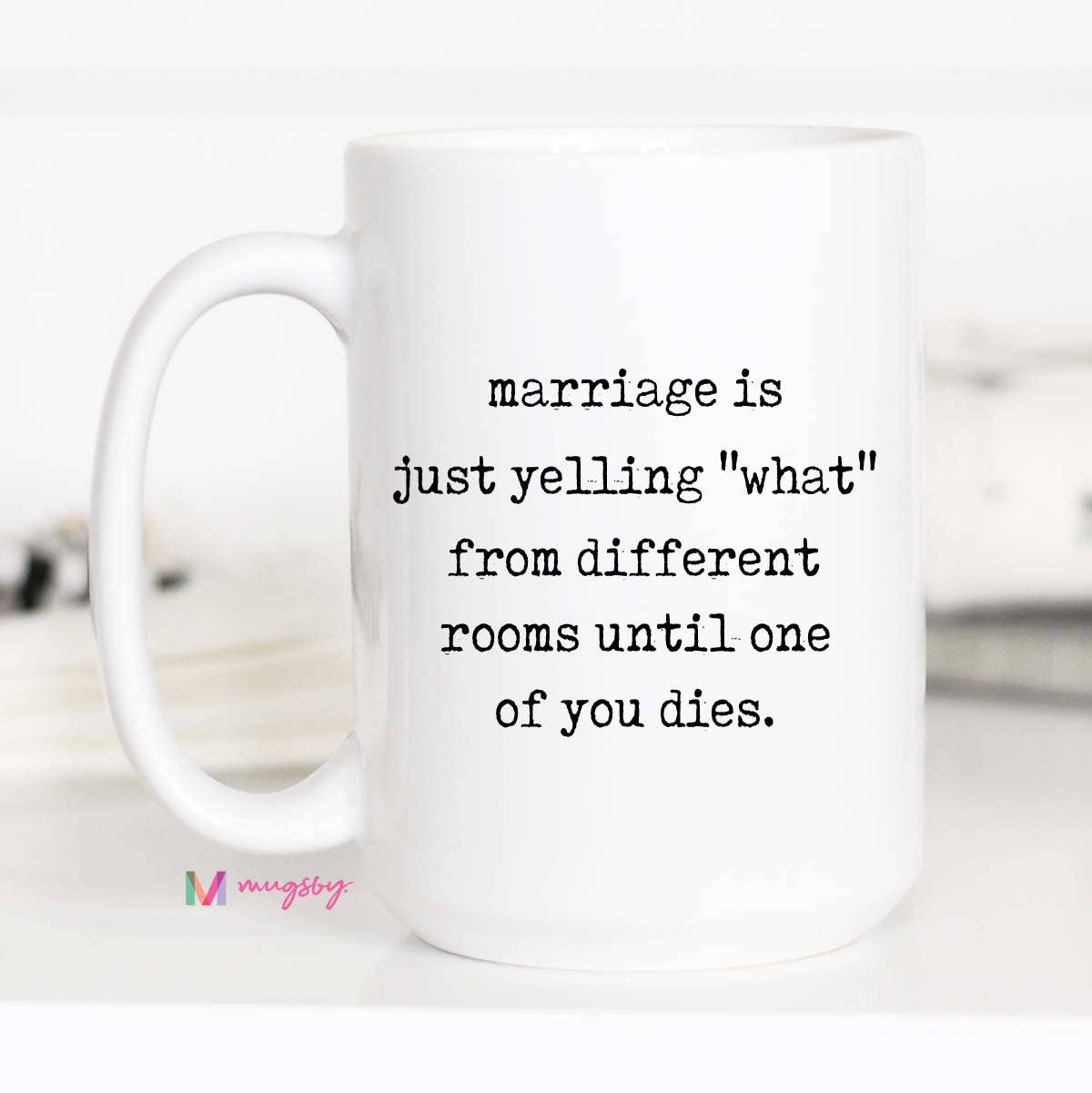 Marriage is.... coffee mug