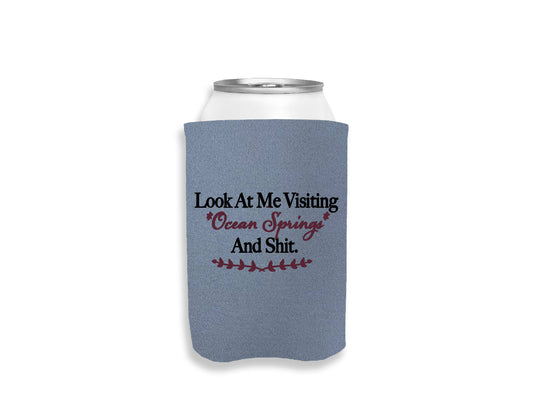 Look At Me Visiting Ocean Springs Koozie- Frost