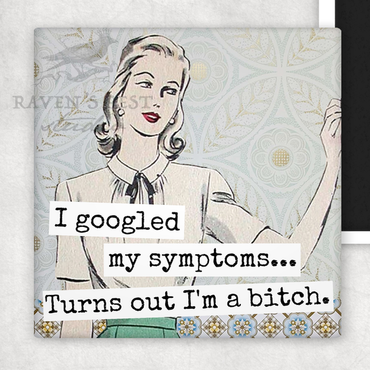 I Googled My Symptoms...magnet