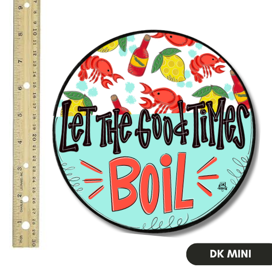 Let Good Times Boil Mini