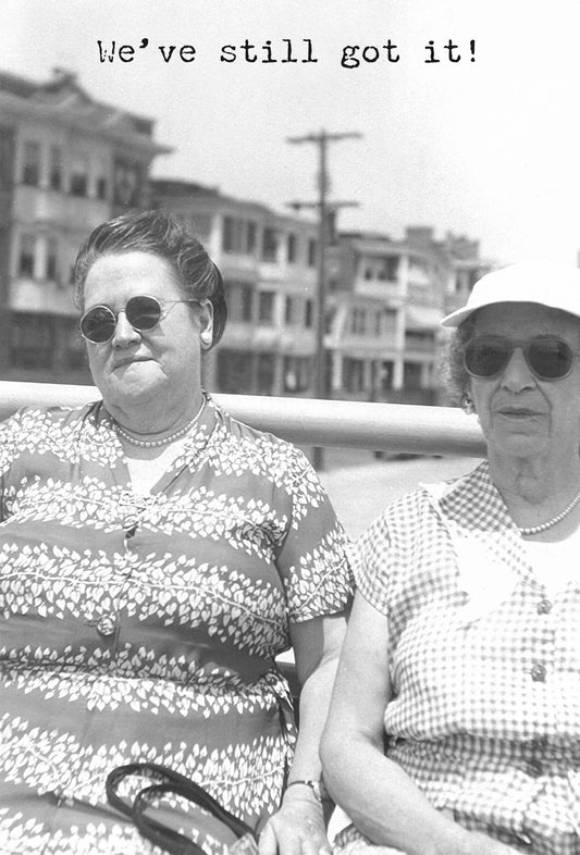 Still Got It Greeting Card