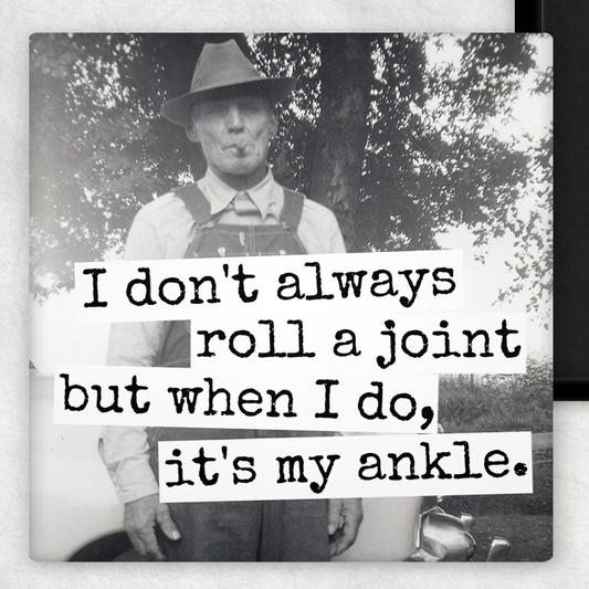 I Don't Always Roll a Joint... magnet