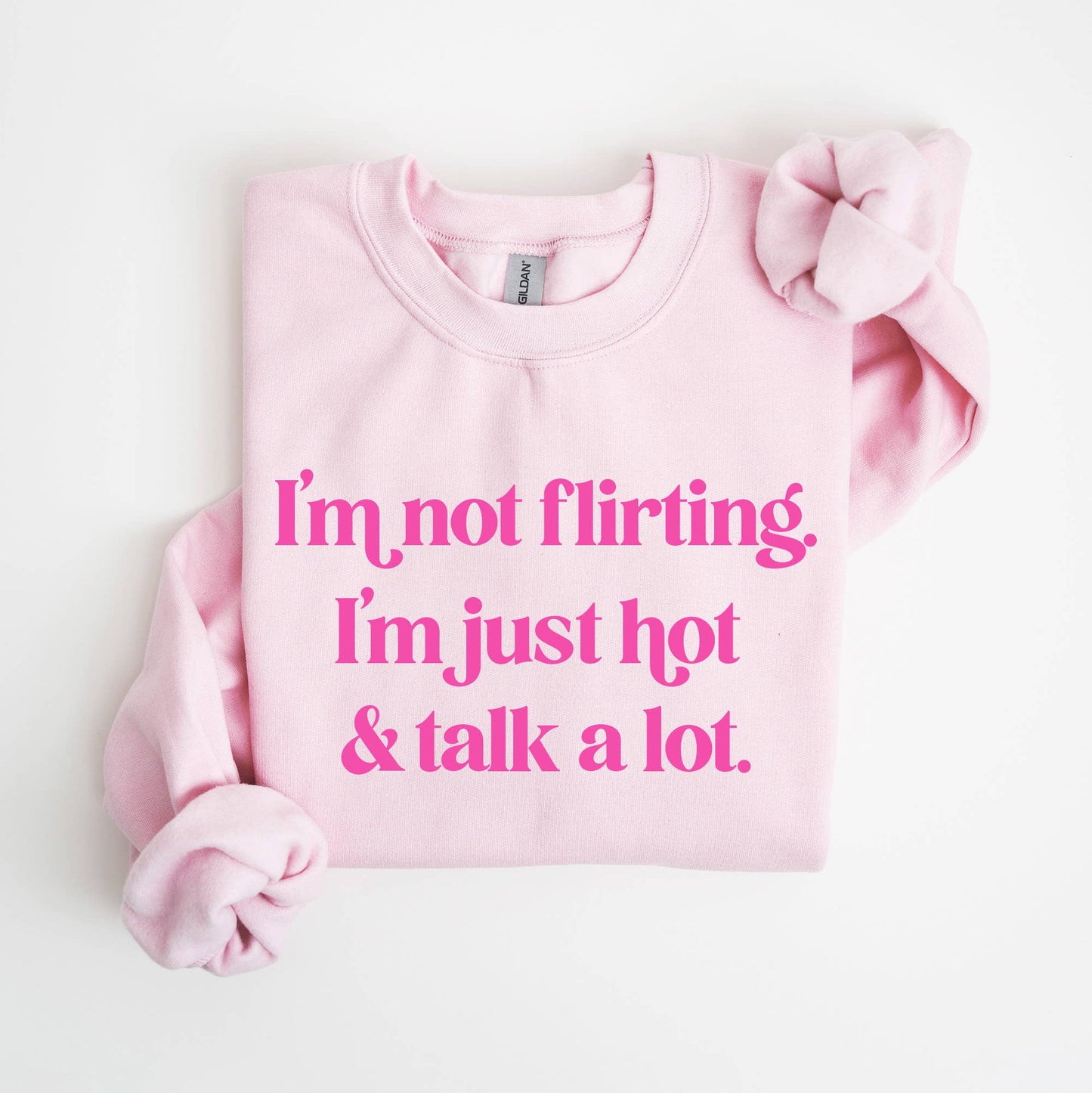 Im Not Flirting I'm Just Hot Crewneck Sweatshirt