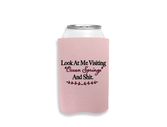 Look At Me Visiting Ocean Springs And Shit Koozie- Pale Pink