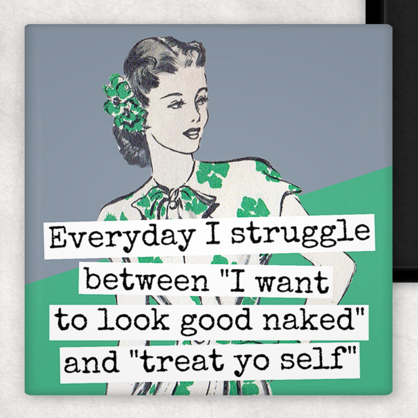 Everyday I Struggle magnet