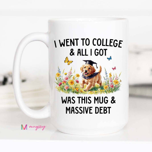 I Went To College Coffee Mug