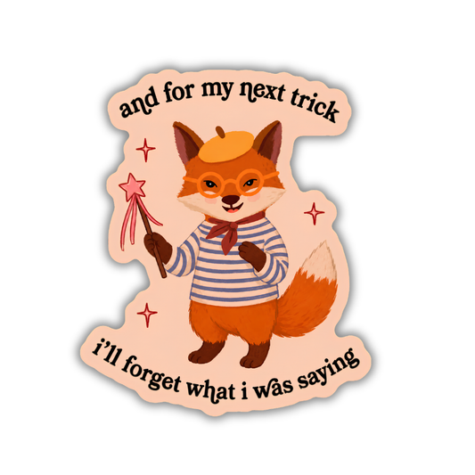 And for My Next Trick Sticker