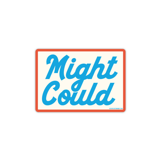 Might Could Sticker