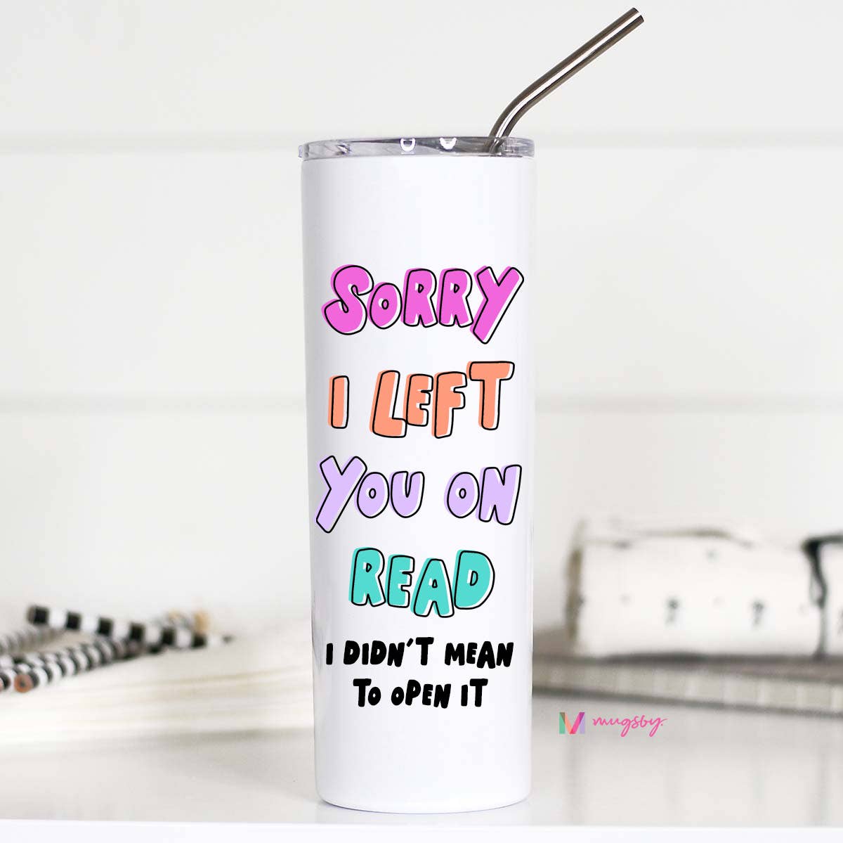 Sorry I Left you on Read stainless tumbler