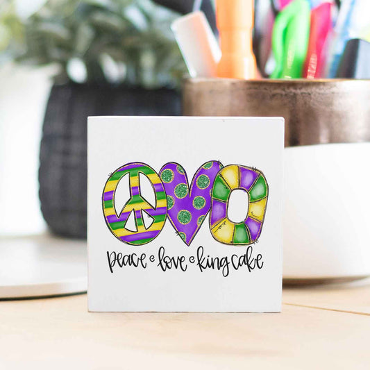 Peace Love King Cake Mini Sign