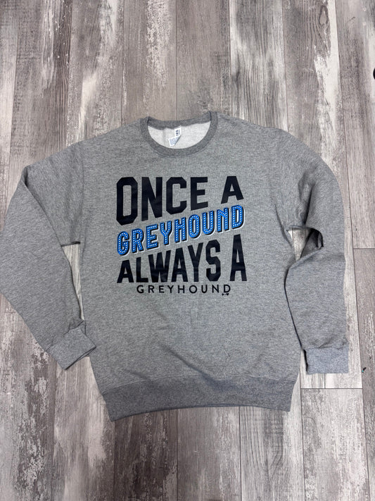 Once A Greyhound.... Sweatshirt