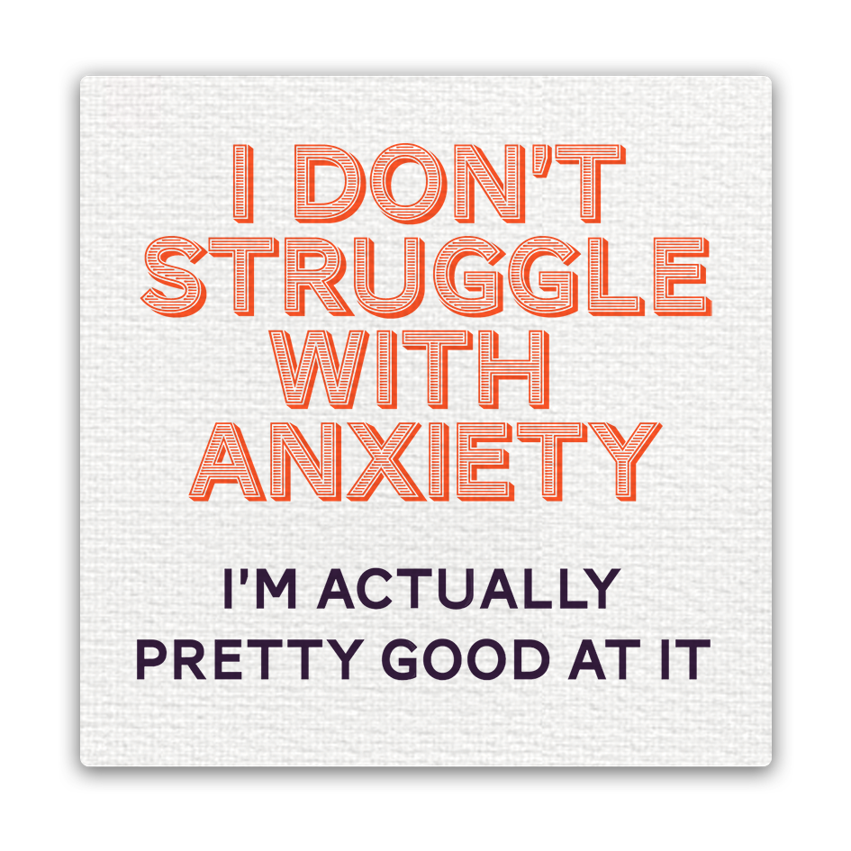 I Don't Struggle With Anxiety Magnet
