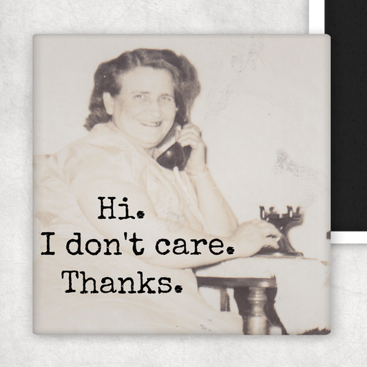 Hi. I Don't Care. magnet