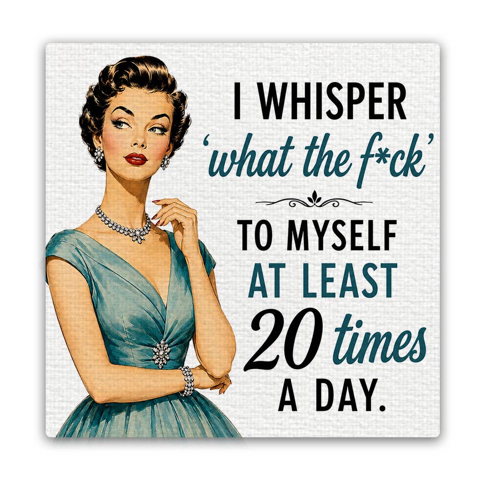 I Whisper WTF to Myself Magnet