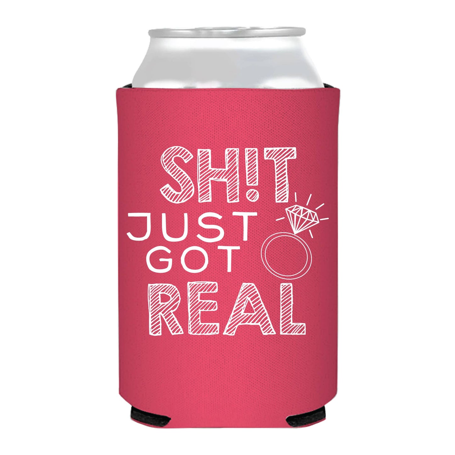 Shit Just Got Real Can Cooler