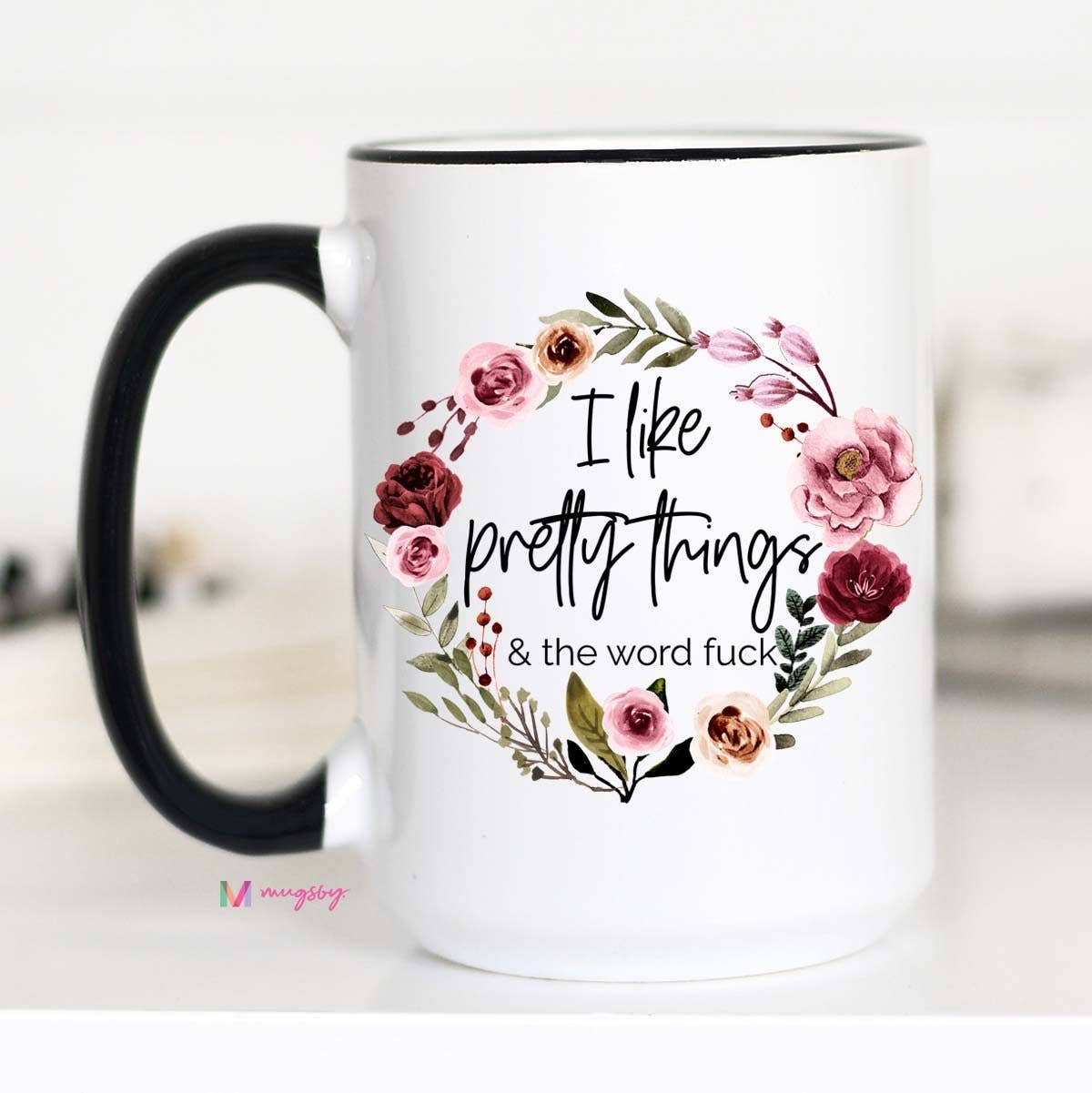 I Like Pretty Things And The Word F Mug