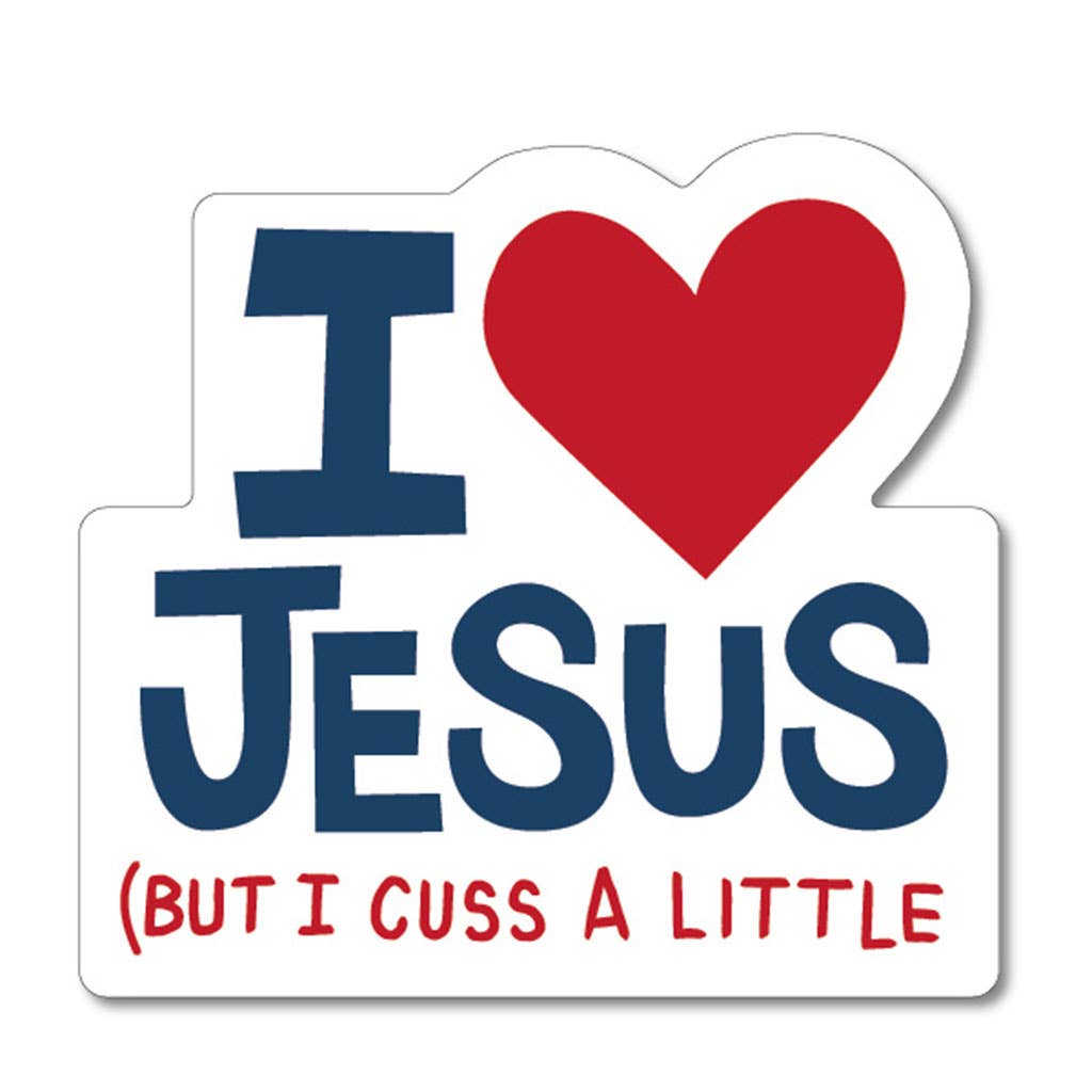 I Love Jesus (But I Cuss) Sticker