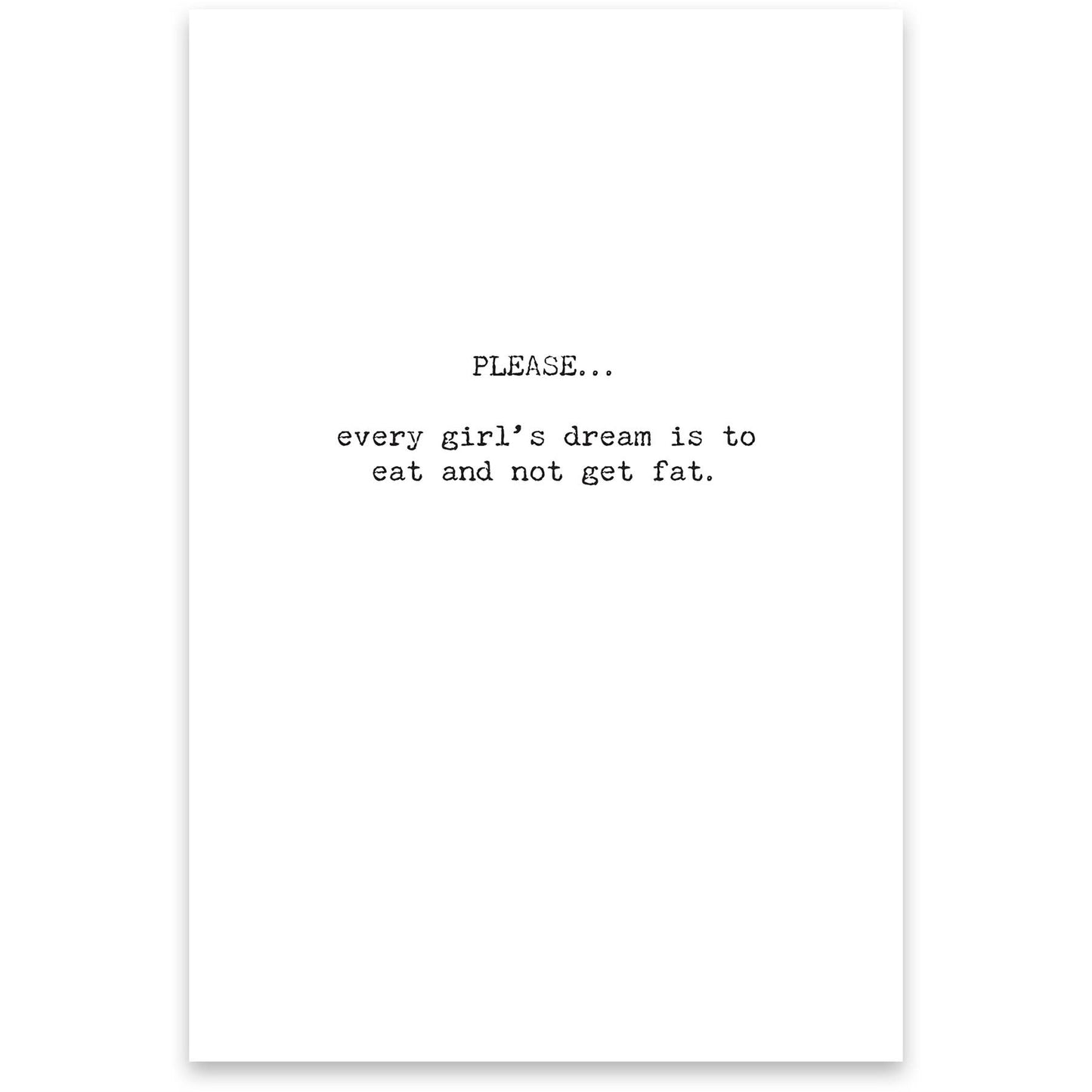Dream Is To Eat And Not Get Fat Greeting Card
