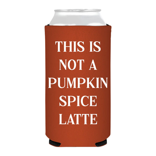 This Is Not A Pumpkin Spice Latte Slim Can Cooler