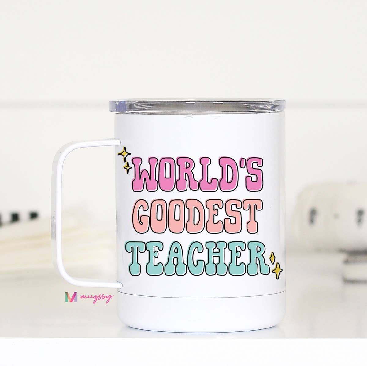 World's Goodest Teacher Travel Cup With Handle