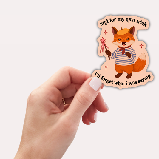 And for My Next Trick Sticker