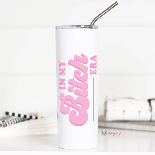 In My Bitch Era Stainless Steel Tumbler